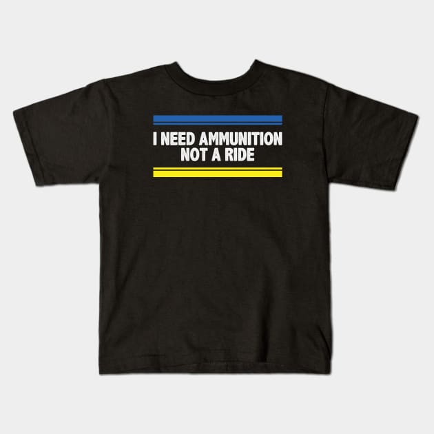 I Need Ammunition Not A Ride Merch Kids T-Shirt by Chelseaforluke